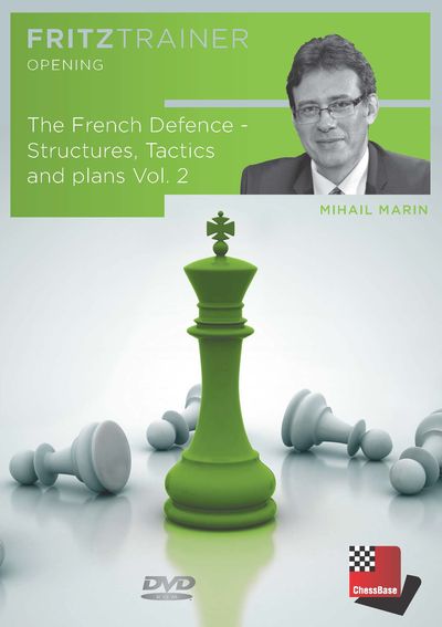 The French Defence - Structures, Tactics and plans Vol. 2  Pawn Chains, The French Isolani and The French Bishop