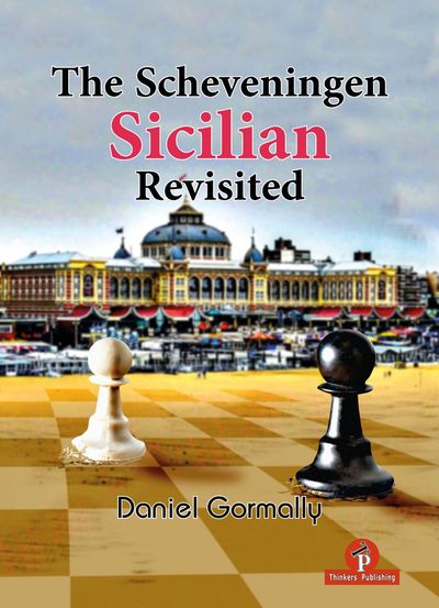 The Scheveningen Sicilian Revisited The Scheveningen Sicilian Revisited