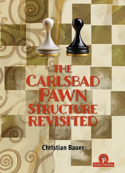 The Carlsbad Pawn Structure Revisited The Carlsbad Pawn Structure Revisited