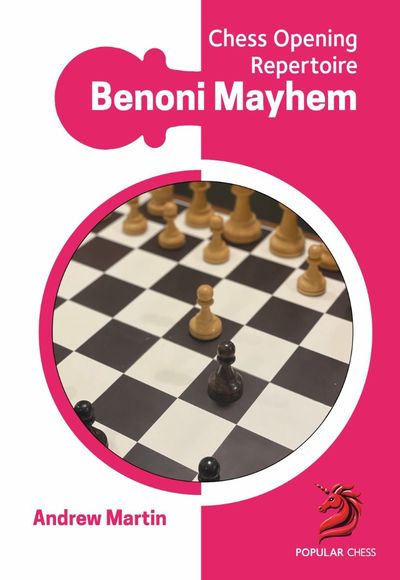 Chess Opening Repertoire: Benoni Mayhem Chess Opening Repertoire: Benoni Mayhem