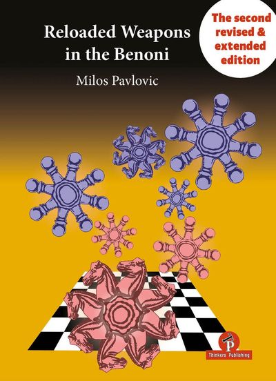 Reloaded Weapons in the Benoni (2nd edition) Reloaded Weapons in the Benoni (2nd edition)