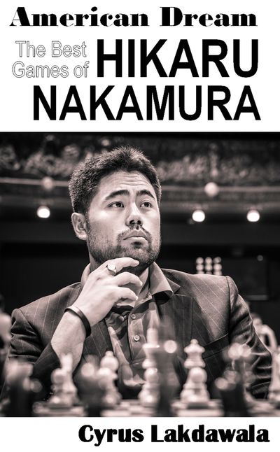 The Best Games of Hikaru Nakamura (Hardcover) The Best Games of Hikaru Nakamura (Hardcover)