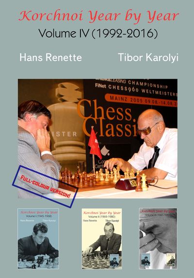 Korchnoi Year by Year: Volume IV (1992-2016) (Hardcover-kleur) Korchnoi Year by Year: Volume IV (1992-2016) (Hardcover-kleur)