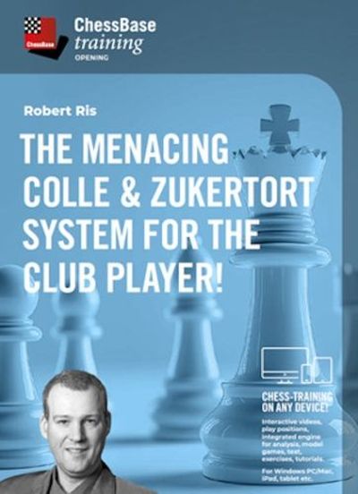 The menacing Colle & Zukertort System for the Club Player! The menacing Colle & Zukertort System for the Club Player!